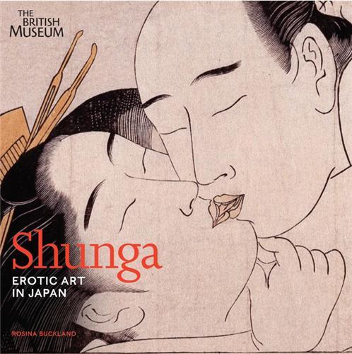 Shunga Erotic Art in Japan /anglais