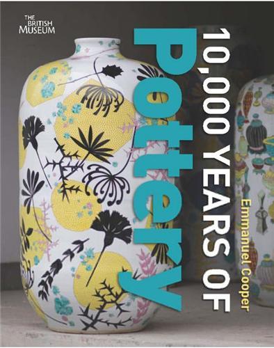 10.000 Years of Pottery (New Edition) /anglais