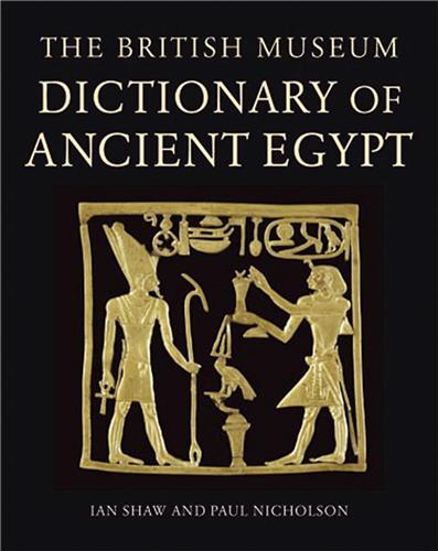 British Museum Dictionary of Ancient Egypt 2nd ed (Hardback) /anglais