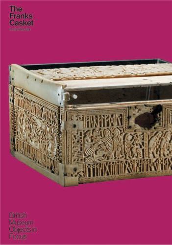 The Franks Casket (British Museum Objects in Focus) /anglais