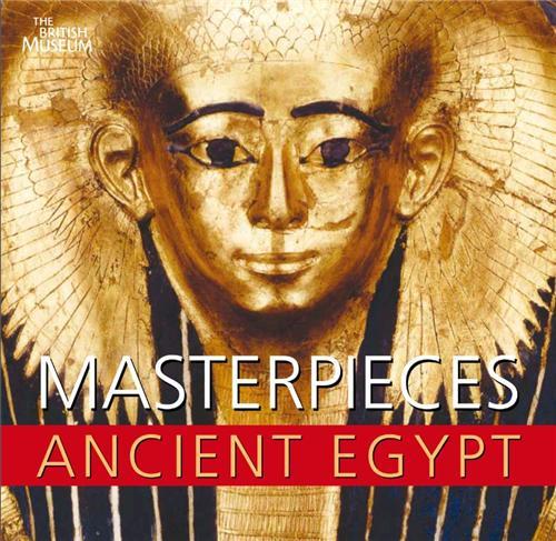 Masterpieces of Ancient Egypt (Paperback) /anglais