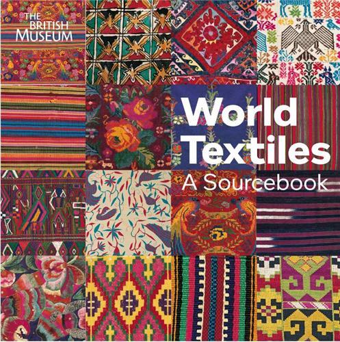 World Textiles: A Sourcebook /anglais