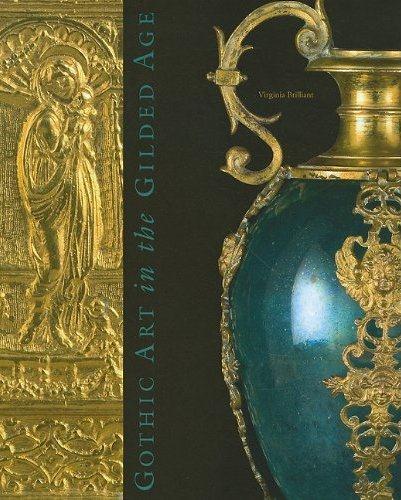 Gothic Art in the Gilded Age (Gavet-Vanderbilt-Ringling Collection) /anglais