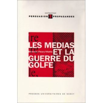 MEDIAS ET LA GUERRE DU GOLFE (LES)