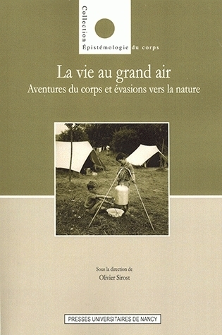 La vie au grand air - aventures du corps et évasions vers la nature