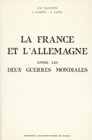 La France et l'Allemagne entre les deux guerres mondiales - actes du colloque tenu en Sorbonne, Paris IV, 15-16-17 janvier 1987