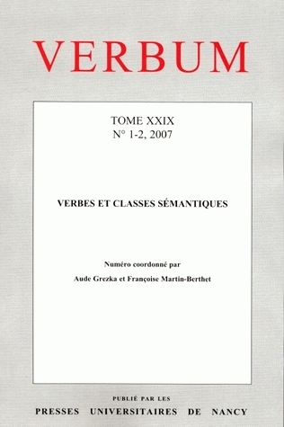VERBUM, N 1-2/2007. TOME XXIX. VERBES ET CLASSES SEMANTIQUES