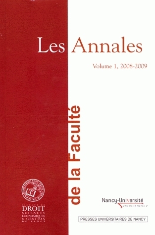 LES ANNALES DE LA FACULTE DE DROIT, SCIENCES ECONOMIQUES ET GESTION D E NANCY, VOLUME 1, 2008-2009