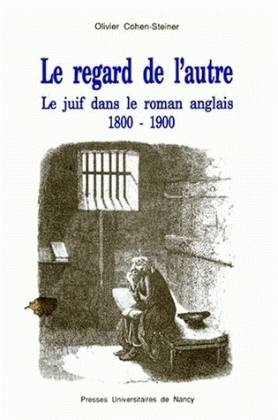 Le regard de l'autre - le juif dans le roman anglais, 1800-1900