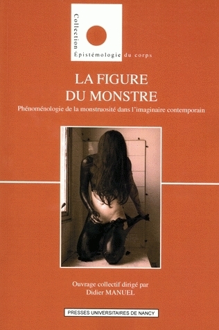 La figure du monstre - phénoménologie de la monstruosité dans l'imaginaire contemporain