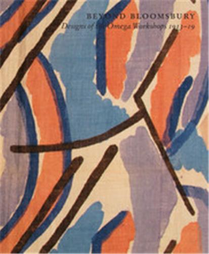 Beyond Bloomsbury - Designs of the Omega Workshops 1913-19 /anglais