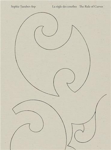 Sophie Taeuber-Arp La REgle des courbes /franCais/anglais