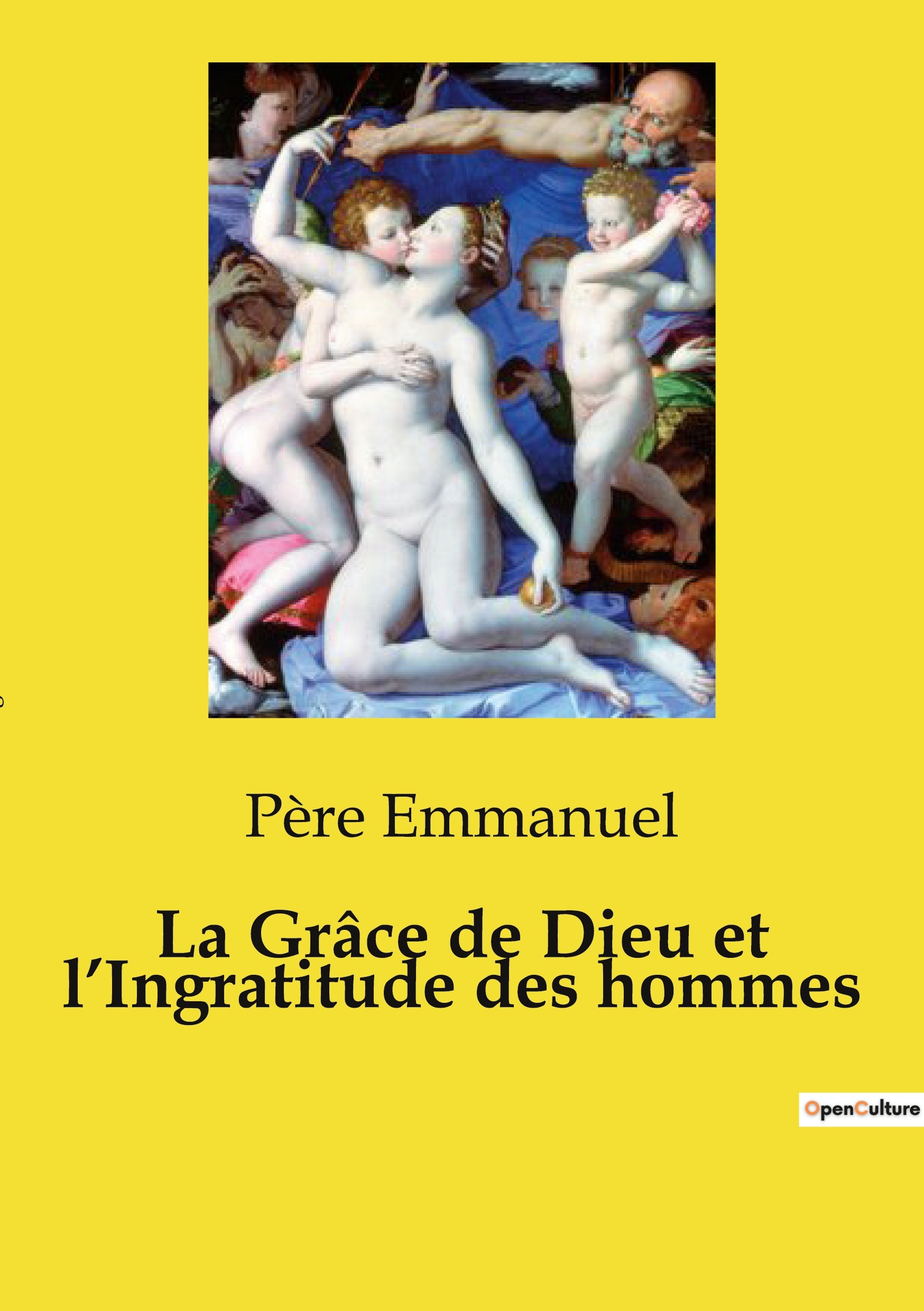 La Grâce de Dieu et l'Ingratitude des hommes