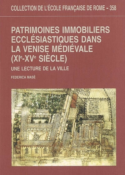 Patrimoines immobiliers ecclesiastiques dans la venise médiévale (XIe-XVe siècle