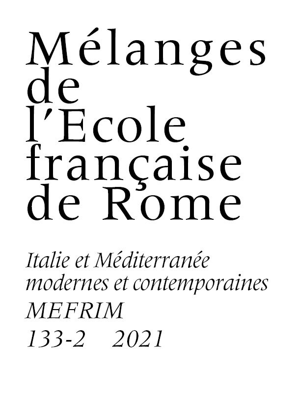Mélanges de l'Ecole française de Rome. Italie et Méditerranée modernes et contemporaines