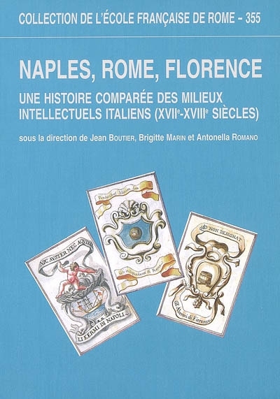 Naples, Rome, florence : une histoire comparee des milieux intellectuels Italien