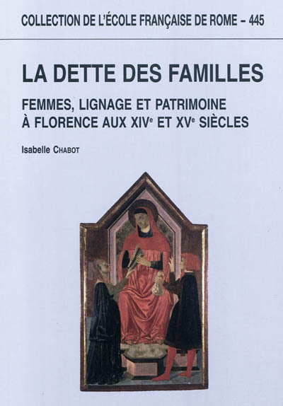La dette des familles : femmes, lignage et patrimoine à florence aux xive et XVe