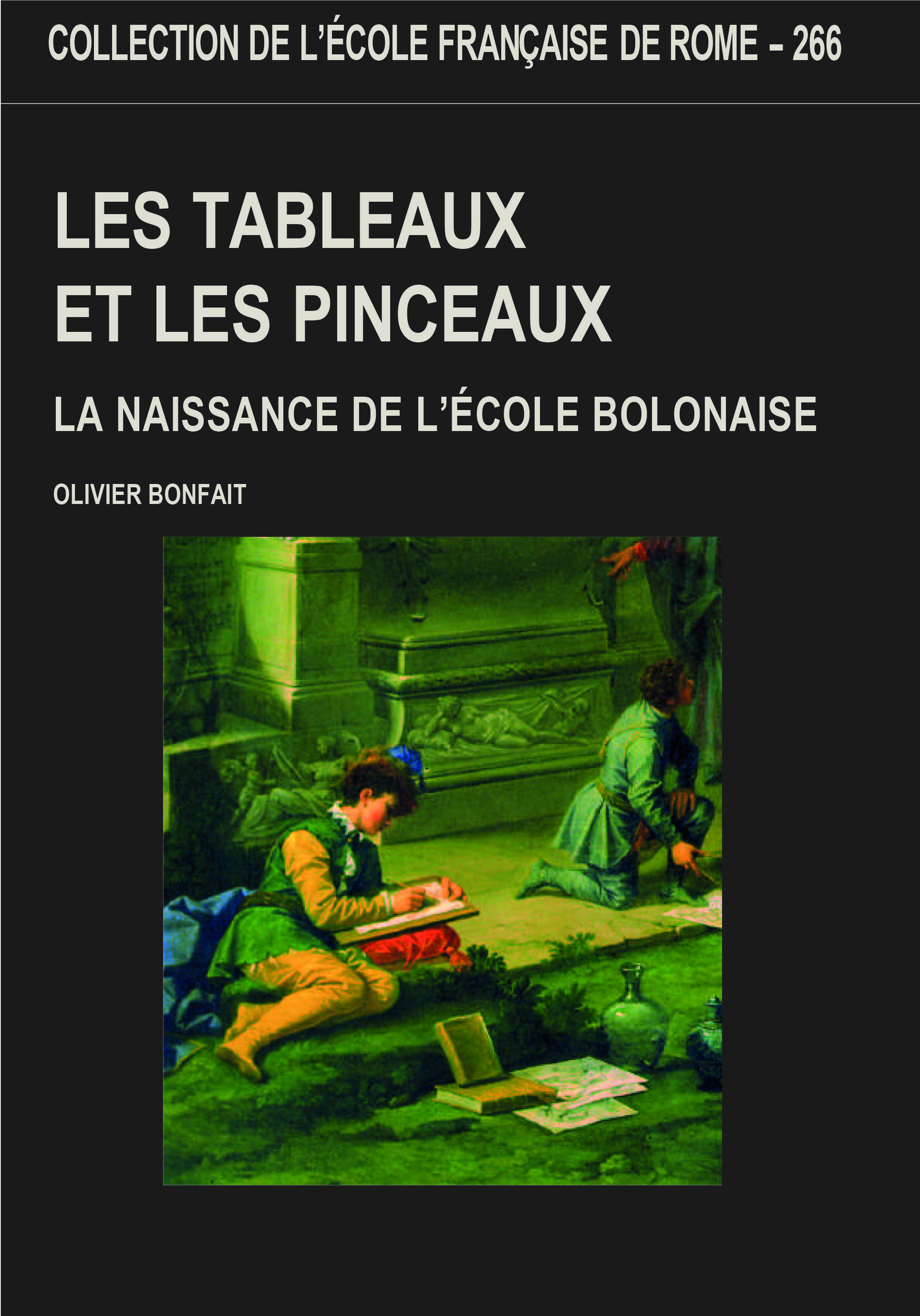 Les tableaux et les pinceaux. la naissance de l'école bolonaise.