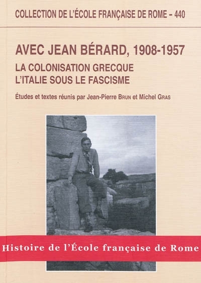 Avec jean berard, 1908-1957 : la colonisation grecque, l'Italie sous le fascisme