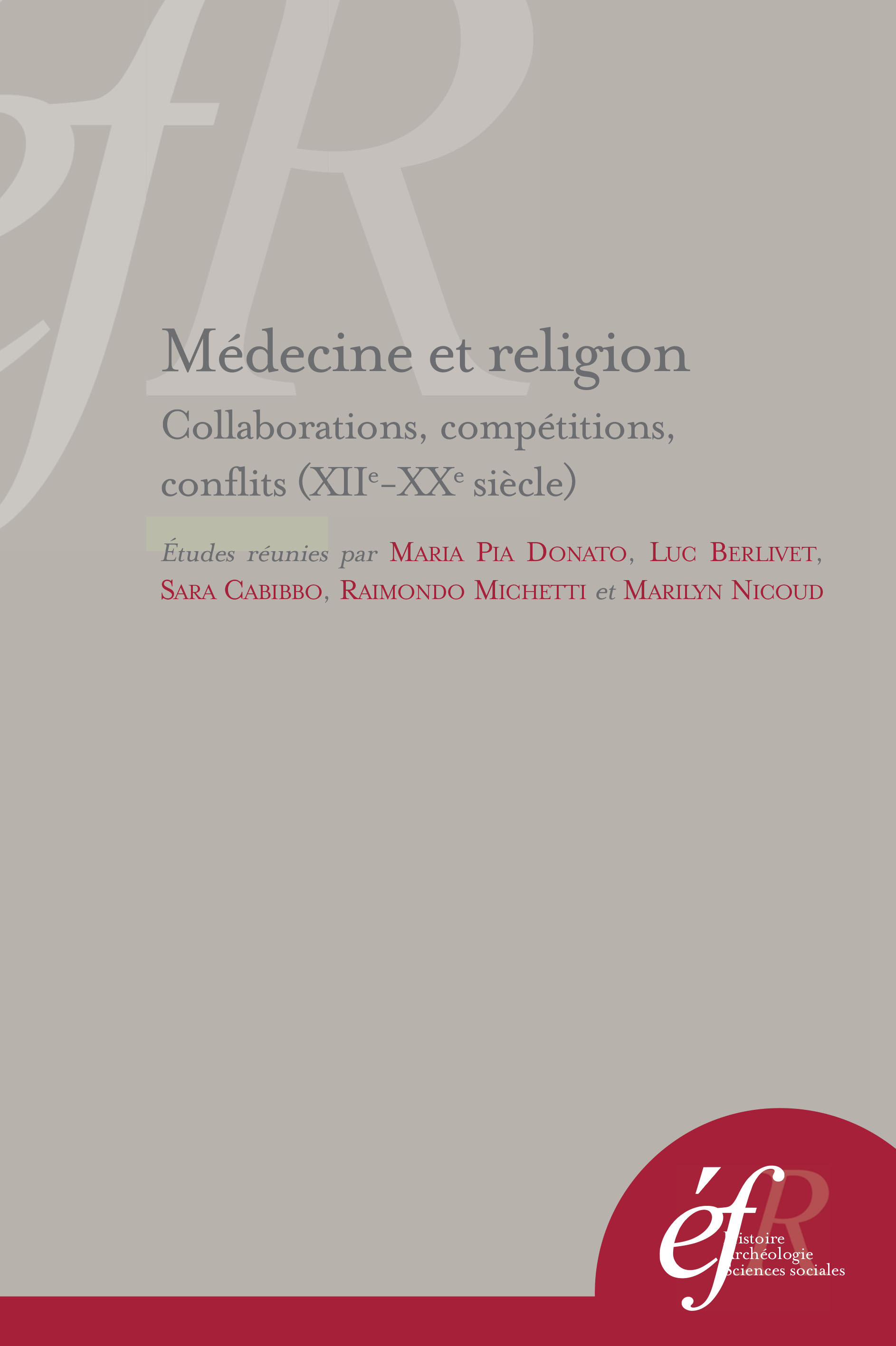 médecine et religion : competitions, collaborations, conflits (XIIe - XXe siècle