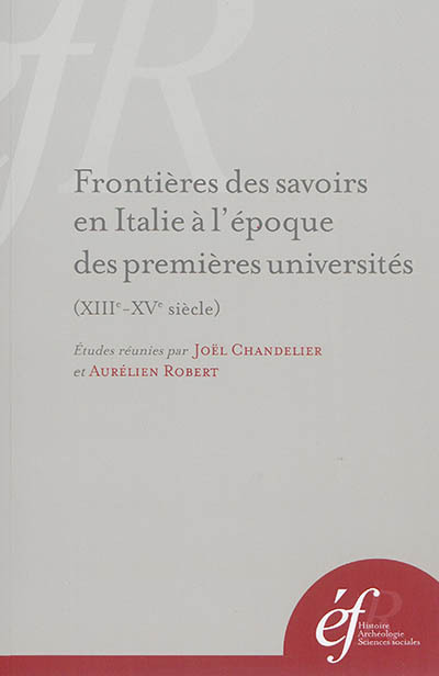 frontières des savoirs en Italie à l?époque des premières Universités (XIIie-XVe