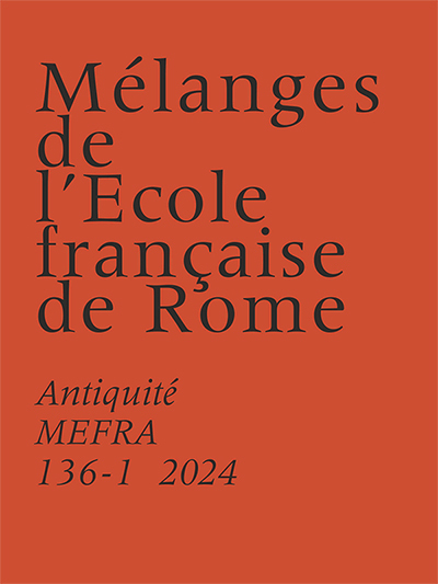 Mélanges de l’École française de Rome  –  Antiquité 136-1 (2024)