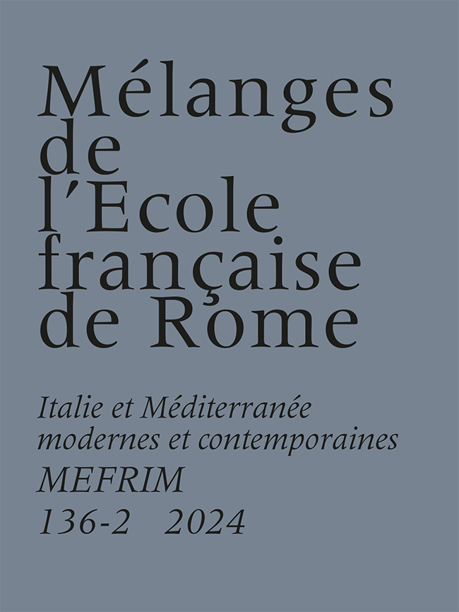 Mélanges de l'École française de Rome. Italie et Méditerranée modernes et contemporaines 136-2 (2024)
