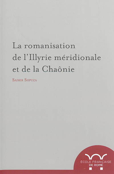 La romanisation de l'illyrie meridionale et de la chaonie