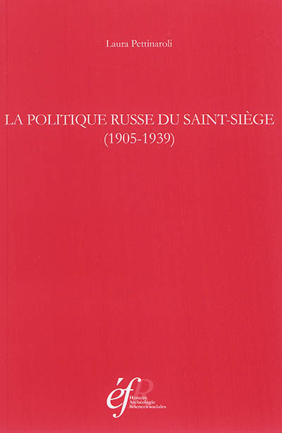 La politique russe du saint-siege (1905-1939)