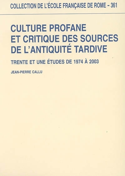 Culture profane et critique des sources de l'antiquité tardive : trente et une e