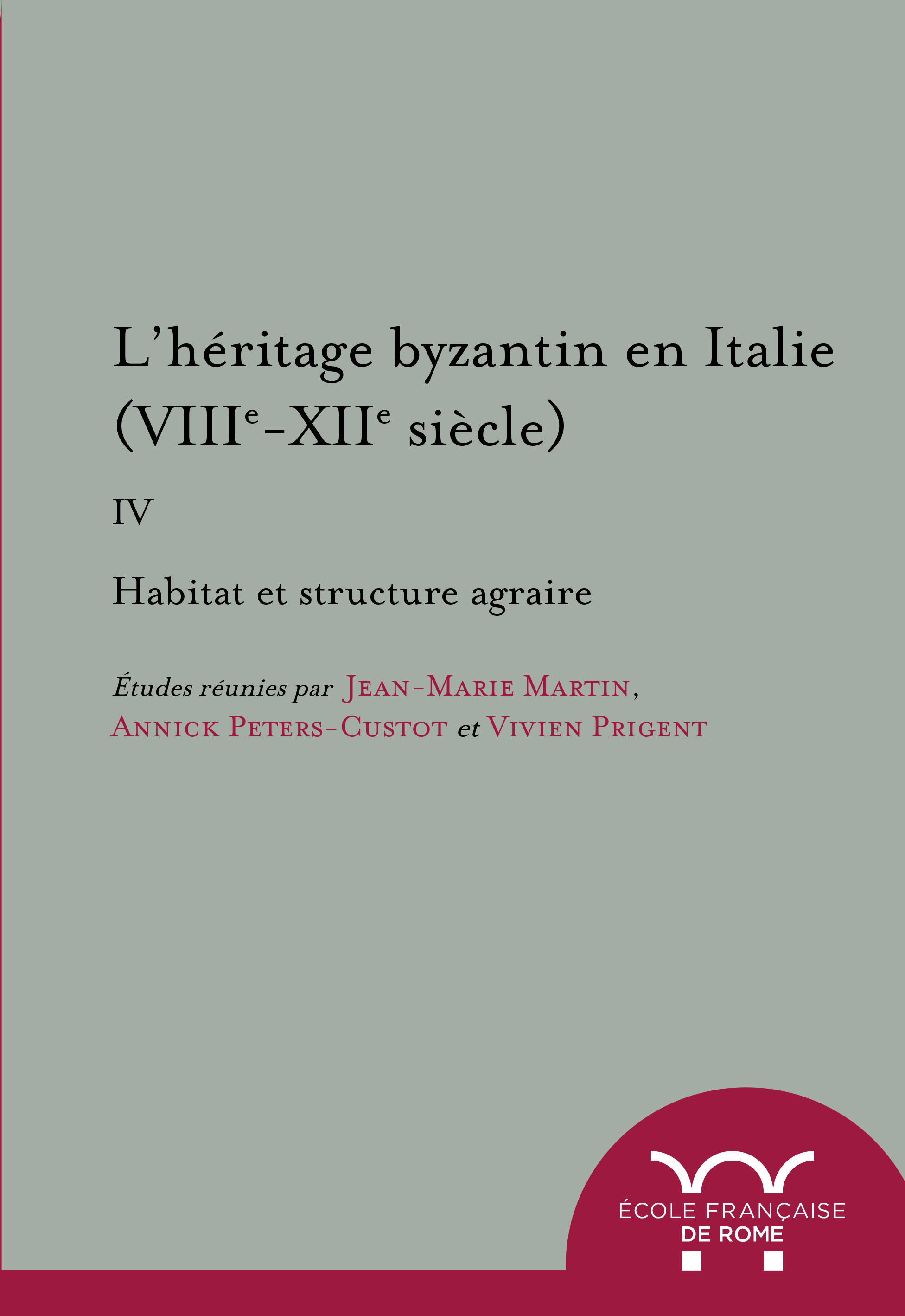 L heritage byzantin en Italie (VIIIe-XIIe siècle). iv. habitat et structure agra