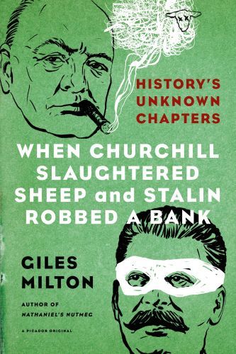 When Churchill Slaughtered Sheep and Stalin Robbed a Bank