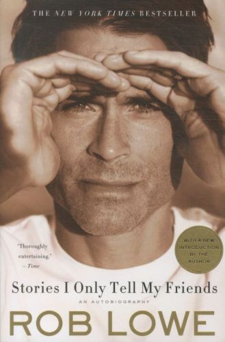 Stories I Only Tell My Friends: An Autobiography