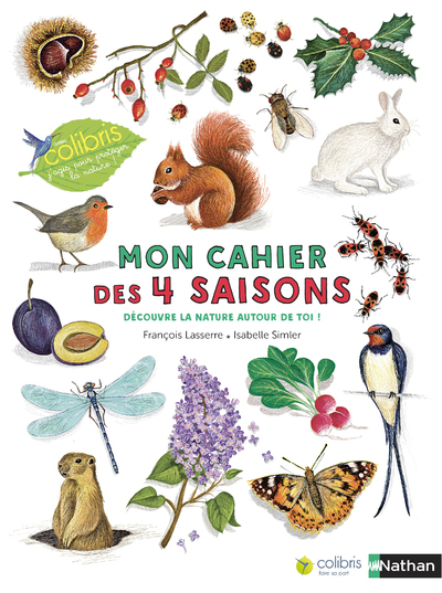 Mon cahier des 4 saisons - Cahiers nature Colibri