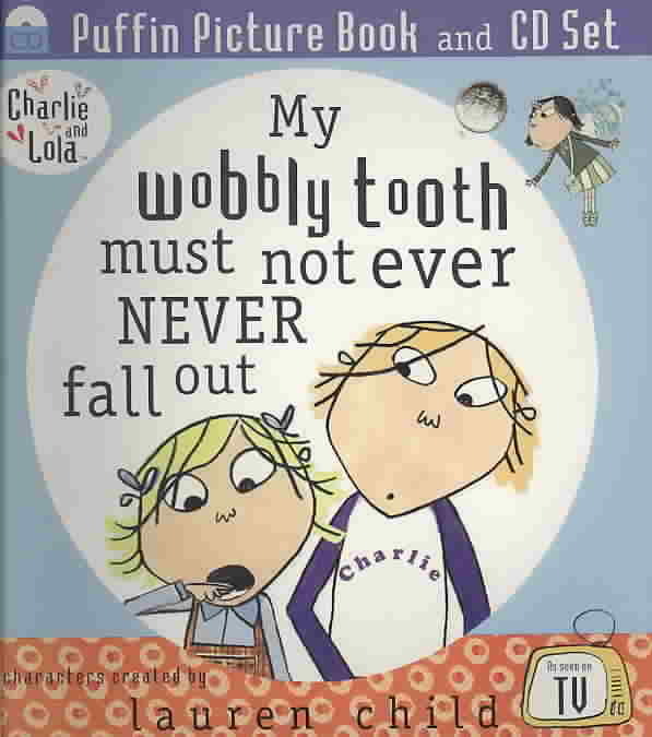 My Wobbly Tooth Must not ever never Fall out
