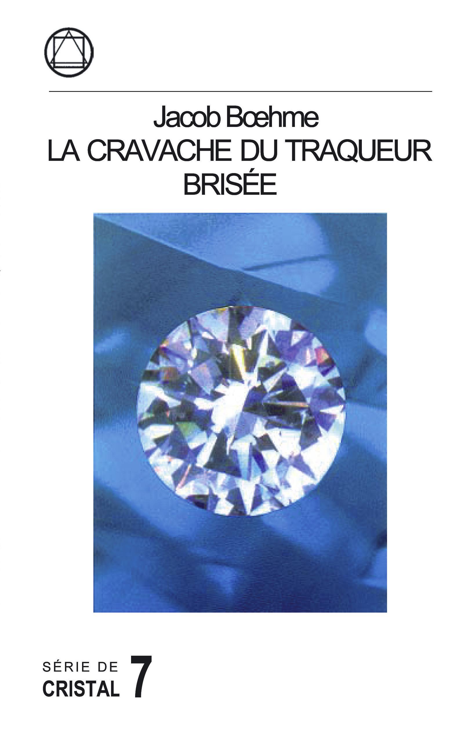 Jacob Boehme: La Cravache du Traqueur Brisée