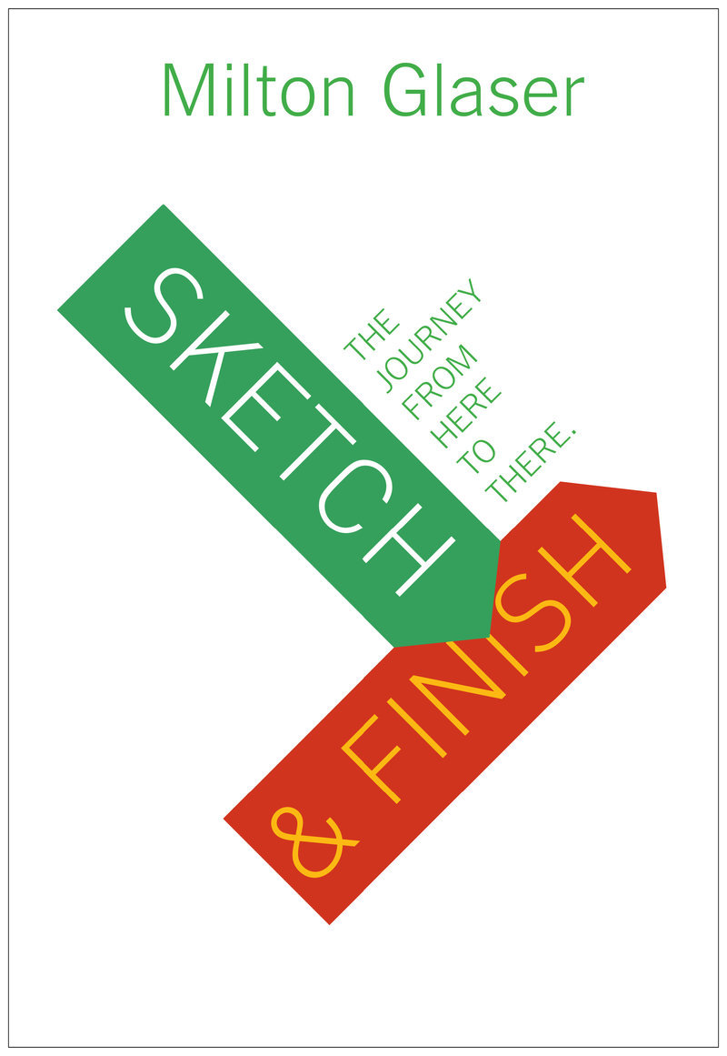 Milton Glaser Sketch and Finish The Journey from Here to There /anglais