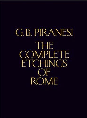 Piranesi The Complete Etchings of Rome /anglais