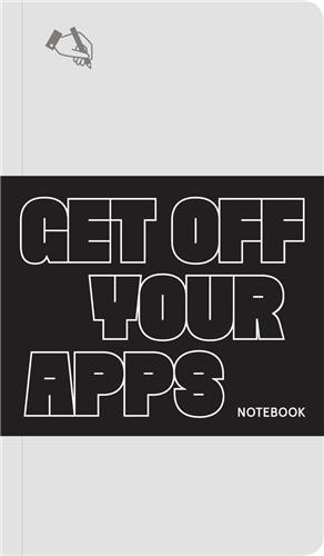Get Off Your Apps Notebook /anglais