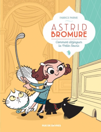 ASTRID BROMURE 1 COMMENT DEZINGUER LA PETITE SOURIS