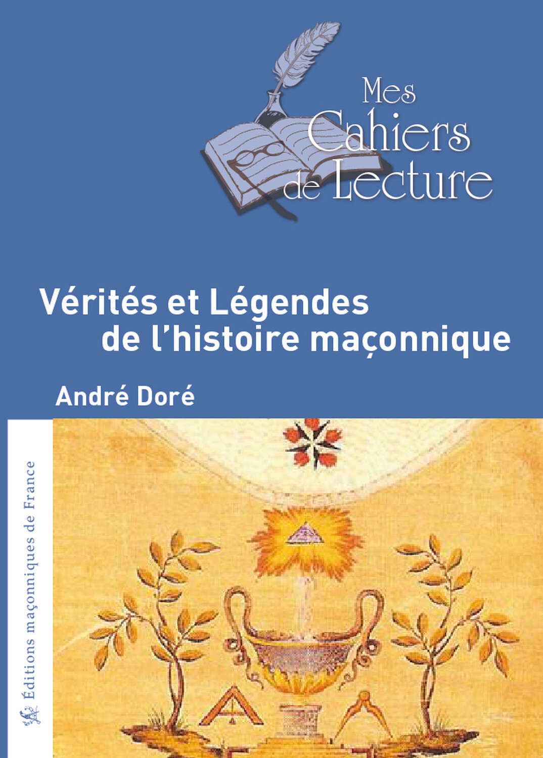 Vérités et Légendes de l'histoire maçonnique