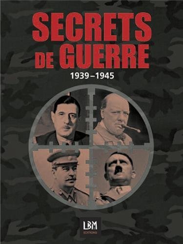 SECRETS DE GUERRE 1939 - 1945