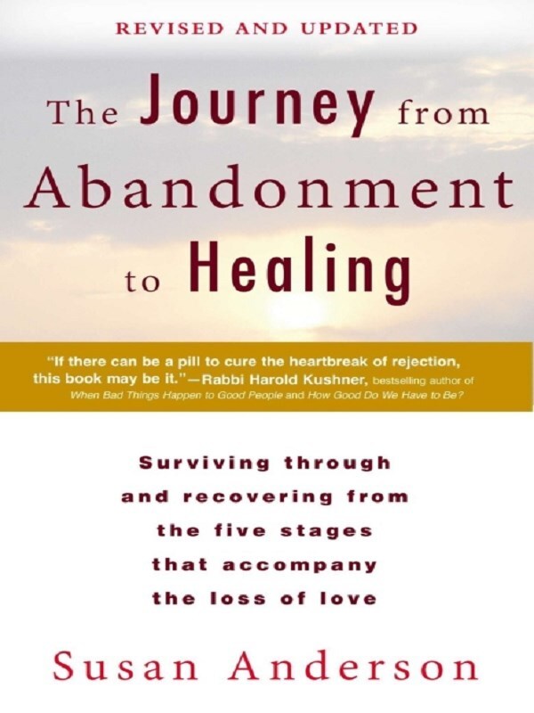 The Journey from Abandonment to Healing: Revised and Updated