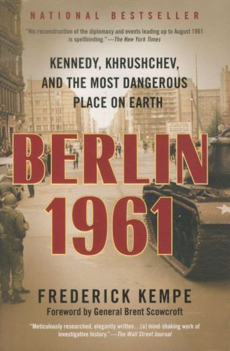 Berlin 1961: Kennedy, Khrushchev and the Most Dangerous Place on Earth