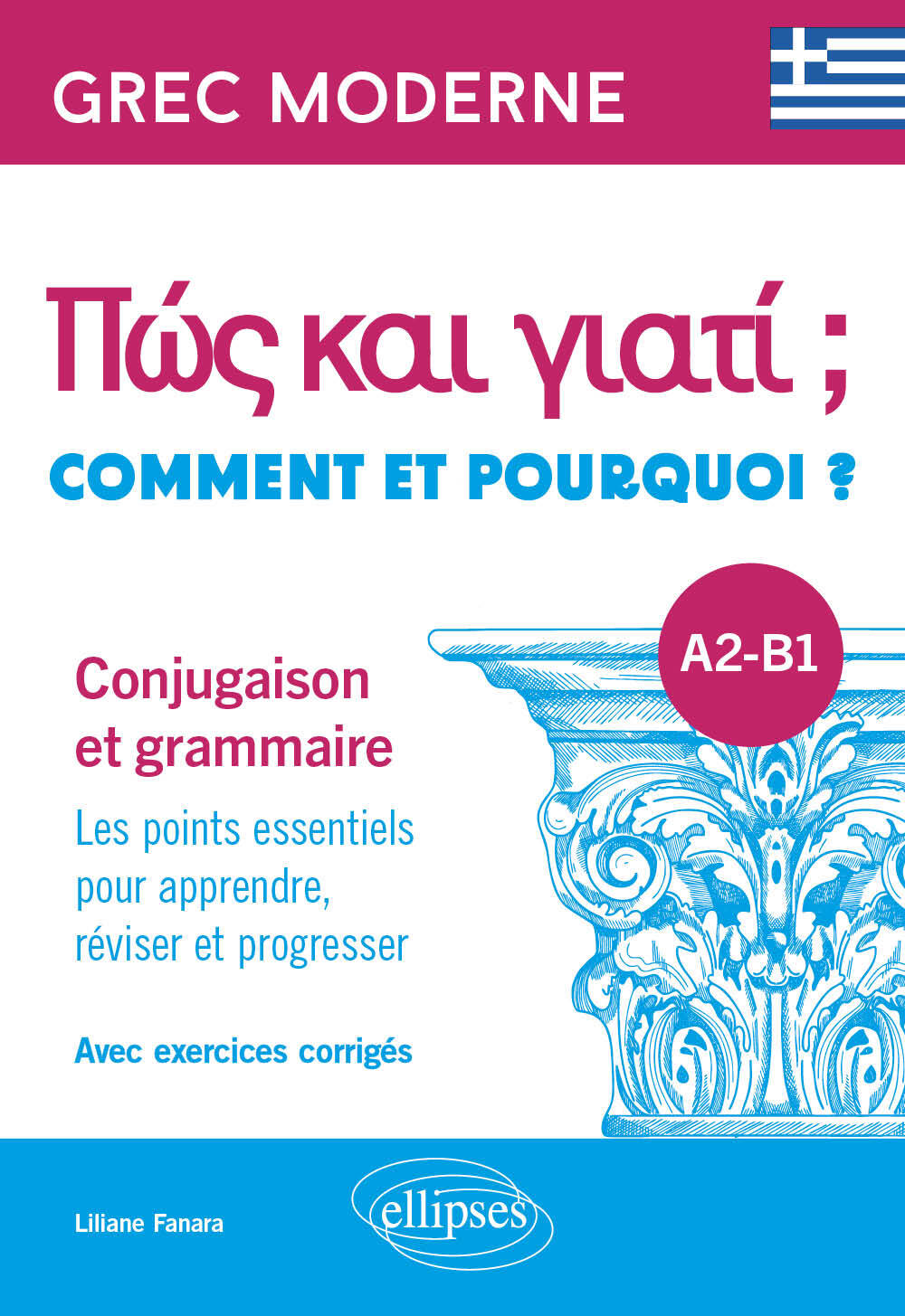 Grec moderne. Comment et pourquoi ? Conjugaison et grammaire A2-B1