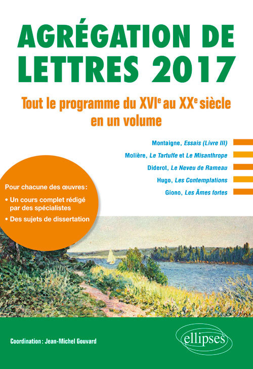 Agrégation de lettres 2017. Tout le programme du XVIe au XXe siècle en un volume