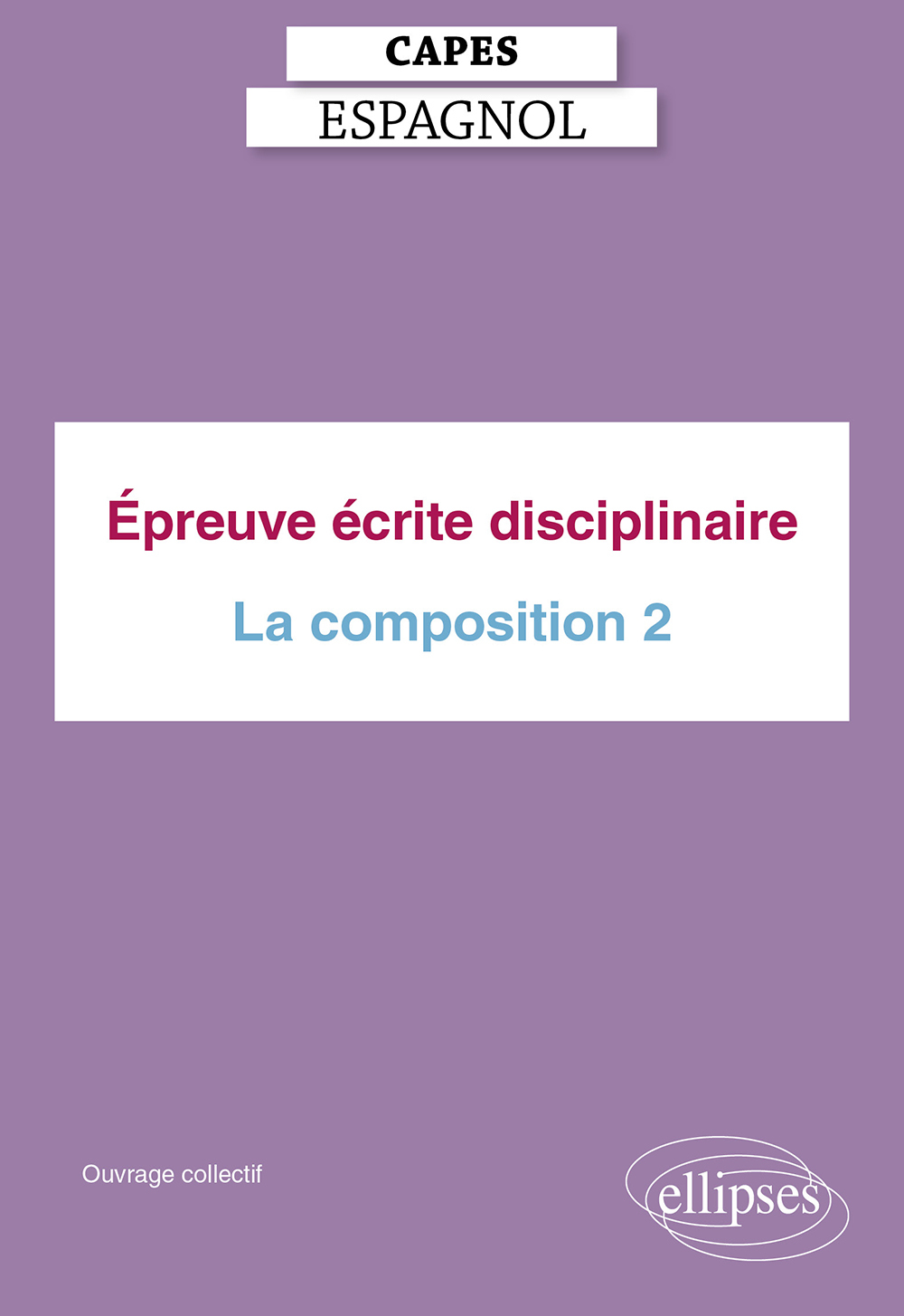 Capes Espagnol. Épreuve écrite disciplinaire - La composition 2. Session 2023