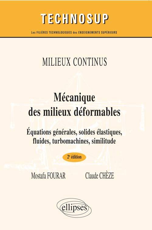Mécanique des milieux déformables - Equations générales, solides, élastiques, fluides, turbomachines - Génie mécanique - Niveau B - 2e édition