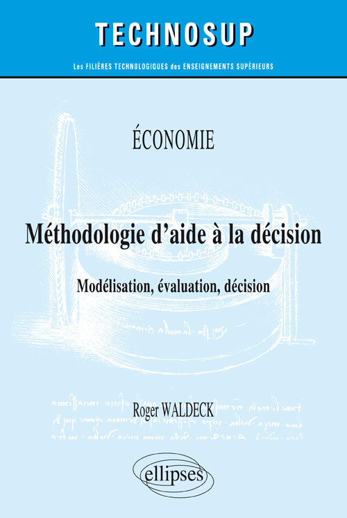 ÉCONOMIE - Méthodologie d'aide à la décision - Modélisation, évaluation, décision