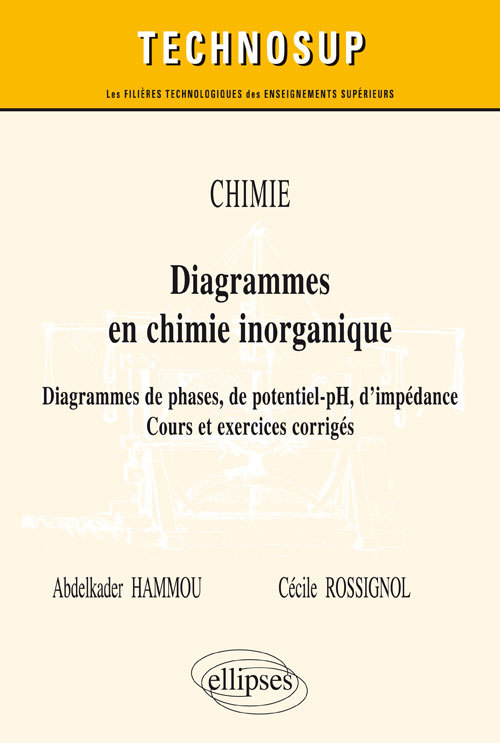 CHIMIE – Diagrammes en chimie inorganique – Diagrammes de phases, de potentiel-pH, d'impédance. Cours et exercices corrigés (Niveau B)